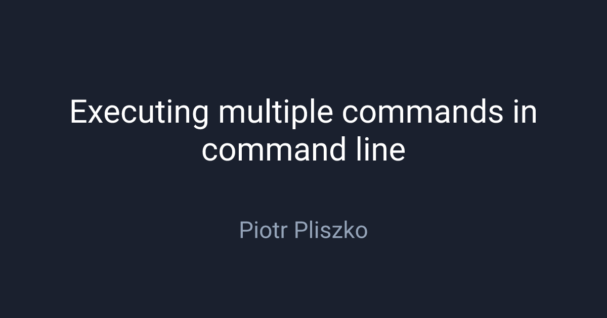 Executing multiple commands in command line